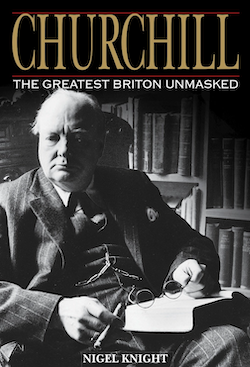 Churchill. The Greatest Briton Unmasked
